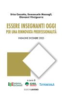 Essere insegnanti oggi. Per una rinnovata professionalità. Indagine dicembre 2025 di Erica Cassetta, Emmanuele Massagli, Giovanni Vinciguerra edito da Edizioni Lavoro