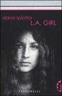 L.A. girl di Dana Spiotta edito da Frassinelli