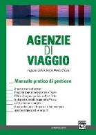 Agenzie di viaggio. Manuale pratico di gestione di Augusto Galli, Sergio M. Ghisoni edito da FAG