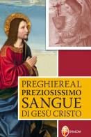 Preghiere al preziosissimo sangue di Gesù Cristo edito da Editrice Shalom