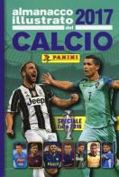 Almanacco illustrato del calcio 2017. Ediz. a colori edito da Panini Comics