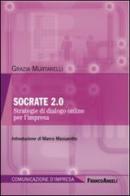 Socrate 2.0. Strategie di dialogo online per l'impresa di Grazia Murtarelli edito da Franco Angeli