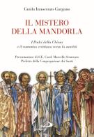 Il mistero della mandorla. I Padri della Chiesa e il cammino cristiano verso la santità di Guido Innocenzo Gargano edito da San Paolo Edizioni