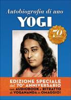 Autobiografia di uno yogi del 70° anniversario. Ediz. speciale. Con CD Audio di Yogananda (Swami) Paramhansa edito da Ananda Edizioni