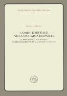 Uomini e bestiami nella Maremma dei Paschi. Il processo al cavallaro Pietro di Mariano da Marciano (1578-1579) di Pierangelo Lusini edito da editpress