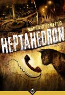 Heptahedron di Maurizio Cometto edito da Acheron Books