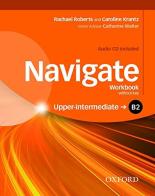 Navigate B2. Workbook. Without key. Per le Scuole superiori. Con CD-ROM. Con espansione online edito da Oxford University Press