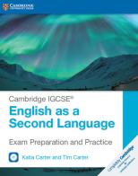 Cambridge IGCSE English as a second language exam preparation and practice. Per le Scuole superiori. Con espansione online. Con 2 CD-Audio di Katia Carter, Tim Carter edito da Cambridge