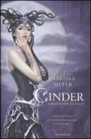 Cinder. Cronache lunari di Marissa Meyer edito da Mondadori