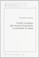 Profili civilistici del rischio finanziario e contratto di swap di Giuseppina Capaldo edito da Giuffrè