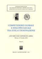Competizione globale e sviluppo locale tra etica e innovazione. Atti del 25° Convegno AIDEA (Novara, 4-5 ottobre 2002) edito da Giuffrè