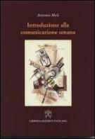 Introduzione alla comunicazione umana di Antonio Meli edito da Libreria Editrice Vaticana