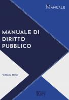 Manuale di diritto pubblico di Vittorio Italia edito da Key Editore
