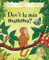 Dov'è la mia mamma? Ediz. a colori di Julia Donaldson edito da Edizioni Emme