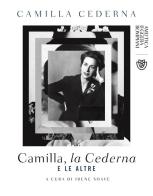Camilla, la Cederna e le altre di Camilla Cederna edito da Bompiani