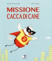 Missione cacca di cane. Ediz. a colori di Juliette Parachini-Deny, Thierry Manes edito da Pulce