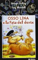 Osso Lina e la fata del dente di Brough Girling, Tony Blundell edito da Ugo Mursia Editore