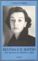 Belinda e il Mostro. Vita segreta di Cristina Campo di Cristina De Stefano edito da Adelphi
