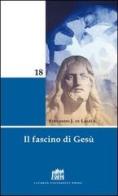 Il fascino di Gesù di Fernando de Lasala edito da Lateran University Press