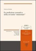 La produzione normativa nella sovranità «orizzontale» di Emiliano Frediani edito da Edizioni ETS