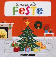 La magia delle feste. Ediz. a colori di Beatrice Tinarelli edito da De Agostini