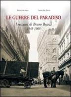 Le guerre del paradiso. Bruno Bearzi 1943-1966 di Paolo De Anna, Lidia Del Luca edito da Polistampa