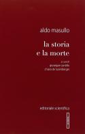 La storia e la morte di Aldo Masullo edito da Editoriale Scientifica