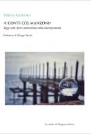 «I conti col Manzoni». Saggi sulle riprese manzoniane nella contemporaneità di Teresa Agovino edito da La Scuola di Pitagora