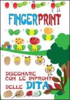 Finger print. Disegnare con le impronte delle dita. Ediz. illustrata edito da Edizioni del Baldo