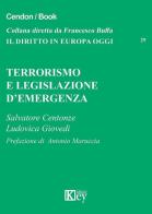 Terrorismo e legislazione d'emergenza di Salvatore Centonze, Ludovica Giovedì edito da Key Editore