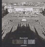 All'ombra del Duomo. Ediz. illustrata di Marco Anelli edito da Contrasto
