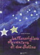 La meravigliosa avventura di due stelline di Liliana Scarparo edito da Carlo Delfino Editore
