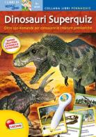 Dinosauri superquiz. Libri pennaquiz. Ediz. illustrata. Con gadget edito da Liscianigiochi