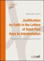 Justification by faith in the letters of Saint Paul. Keys interpretation di Jean-Noël Aletti edito da Pontificio Istituto Biblico