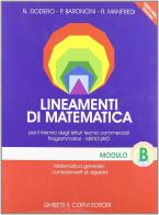 Lineamenti di matematica. Modulo B: Matematica generale: complementi di algebra. Progetto Mercurio. Per le Scuole superiori edito da Ghisetti e Corvi