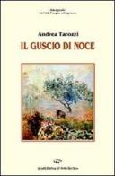 Il guscio di noce di Andrea Tarozzi edito da Il Ponte Vecchio
