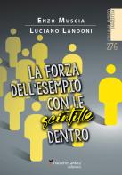 La forza dell'esempio con le scintille dentro di Enzo Muscia, Luciano Landoni edito da Ass. Cult. TraccePerLaMeta