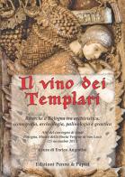 Il vino dei templari. Ricerche a Bologna tra archivistica, iconografia, archeologia, palinologia e genetica edito da Penne & Papiri