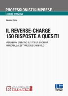 Il reverse-charge. 150 risposte a quesiti di Massimo Pipino edito da Maggioli Editore