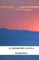 Il mondo dei Cacela di Olivio Giraldi edito da ilmiolibro self publishing