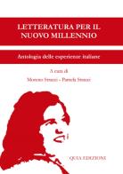 Letteratura per il nuovo millennio. Antologia delle esperienze italiane 2022 edito da Quia