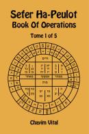 Sefer Ha-Peulot. Book of operations. Ediz. inglese e ebraica vol.1 di Chaim ben Joseph Vital edito da eUniversity