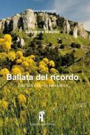 Ballata del ricordo. Tocca lu celu la montagna di Salvatore Maurici edito da Carlo Saladino Editore