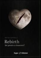 Rebirth di Matteo Zapparelli edito da Sogno Edizioni