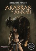 Arabrab di Anubi di Alessandro Forlani edito da Watson