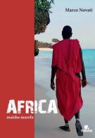 Africa maisha marefu di Marco Novati edito da Tg Book