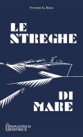 Le streghe di mare. Nuova ediz. di Vittorio Giovanni Rossi edito da NovAntico