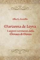 Marianna de Leyva. I segreti tormenti della Monaca di Monza di Alba Gaetana Avarello edito da Youcanprint