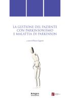 La gestione del paziente con parkinsonismo e malattia di Parkinson edito da Bologna University Press