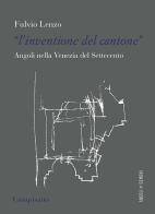 L'«inventione del cantone» Angoli nella Venezia del Settecento di Fulvio Lenzo edito da Campisano Editore